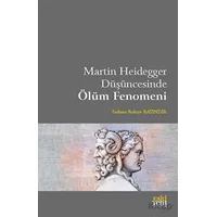 Martin Heidegger Düşüncesinde Ölüm Fenomeni - Fadime Rukiye Bayındır - Eski Yeni Yayınları