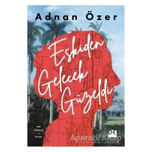 Eskiden Gelecek Güzeldi - Adnan Özer - Doğan Kitap