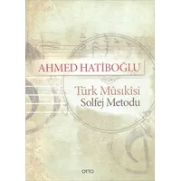 Türk Musikisi Solfej Metodu - Ahmed Hatiboğlu - Otto Yayınları