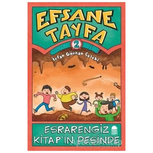 Esrarengiz Kitapın Peşinde - Efsane Tayfa 2 - İrfan Gürkan Çelebi - Mavi Kirpi Yayınları