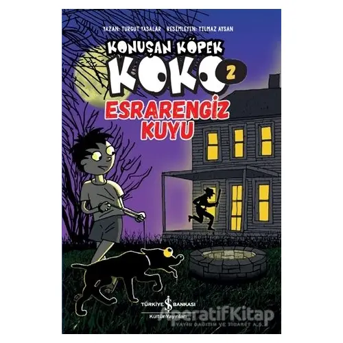 Esrarengiz Kuyu - Konuşan Köpek Koko 2 - Turgut Yasalar - İş Bankası Kültür Yayınları