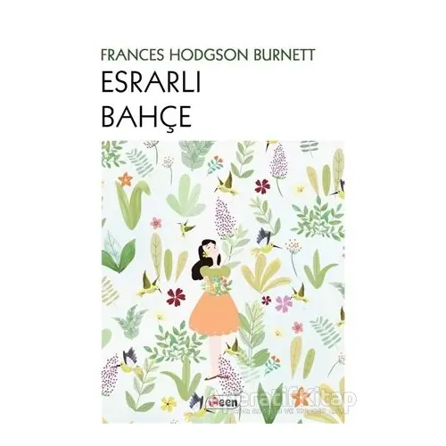 Esrarlı Bahçe - Frances Hodgson Burnett - Teen Yayıncılık