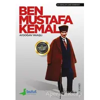 Ben Mustafa Kemal - Aydoğan Yavaşlı - Bulut Yayınları