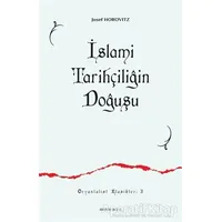 İslami Tarihçiliğin Doğuşu - Josef Horovitz - Ankara Okulu Yayınları