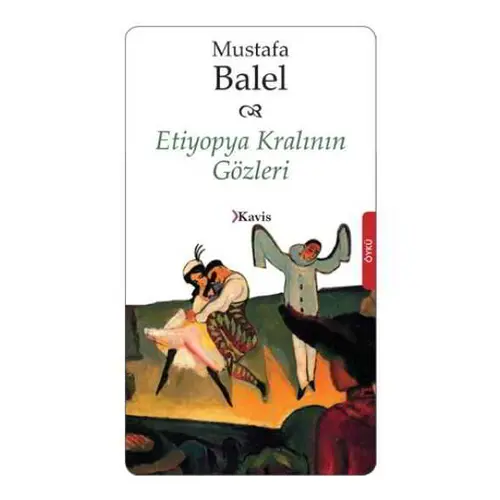 Etiyopya Kralının Gözleri / Mustafa Balel - Kavis Kitap