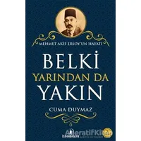 Belki Yarından da Yakın - Cuma Duymaz - Mehmet Akif Ersoy’un Hayatı