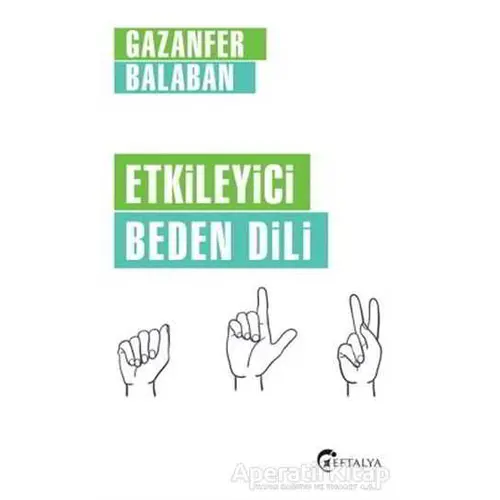 Etkileyici Beden Dili - Gazanfer Balaban - Eftalya Kitap