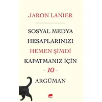 Sosyal Medya Hesaplarınızı Hemen Şimdi Kapatmanız için 10 Argüman - Jaron Lanier - Garaj Kitap