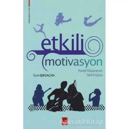 Etkili Motivasyon - Tarık Işıksaçan - Etap Yayınevi