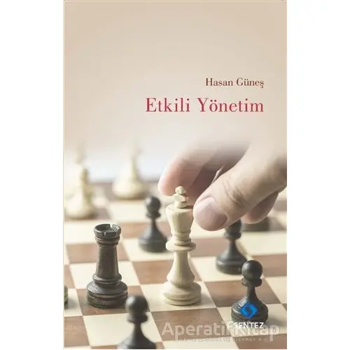 Etkili Yönetim - Hasan Güneş - Sentez Yayınları