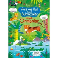 Ara ve Bul Resimli Bulmacalar Tropik Ormanlar - Kirsteen Robson - TÜBİTAK Yayınları