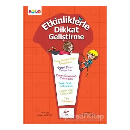 Etkinliklerle Dikkat Geliştirme 4+ Yaş - Berkay Dinç Çakır - Eolo Yayıncılık