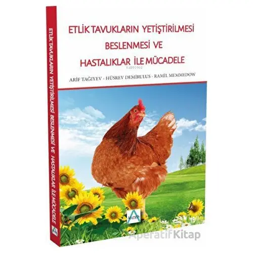 Etlik Tavukların Yetiştirilmesi Beslenmesi ve Hastalıklar İle Mücadele