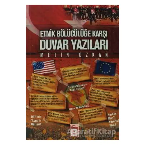 Etnik Bölücülüğe Karşı Duvar Yazıları - Metin Özkan - Yayın B