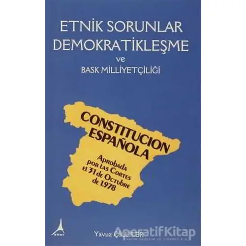 Etnik Sorunlar Demokratikleşme ve Bask Milliyetçiliği - Yavuz Çilliler - Alter Yayıncılık