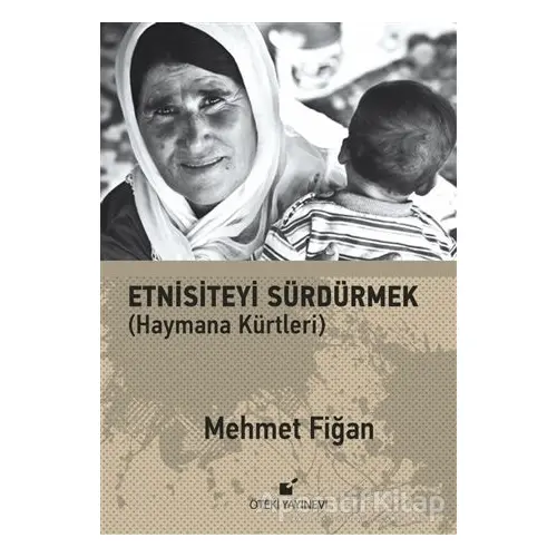 Etnisiteyi Sürdürmek - Mehmet Fiğan - Öteki Yayınevi