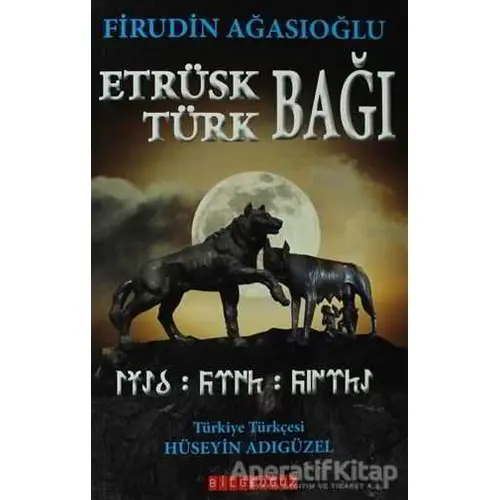 Etrüsk - Türk Bağı - Firudin Ağasıoğlu - Bilgeoğuz Yayınları