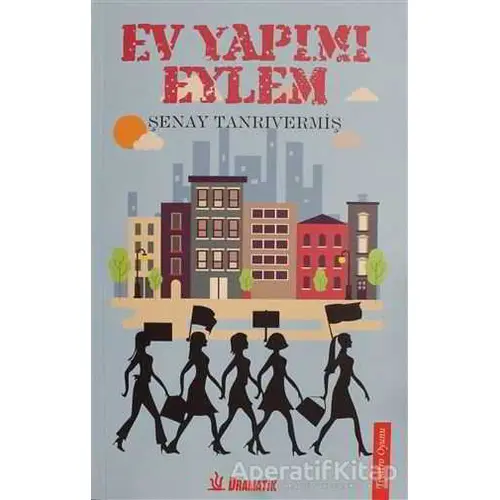 Ev Yapımı Eylem - Şenay Tanrıvermiş - Dramatik Yayınları