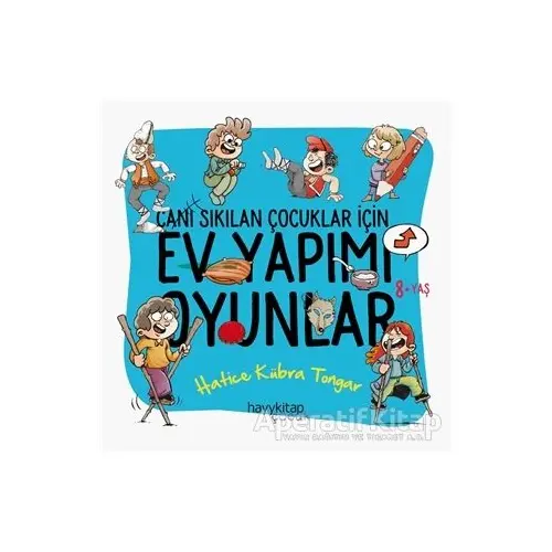 Ev Yapımı Oyunlar - Canı Sıkılan Çocuklar İçin - Hatice Kübra Tongar - Hayykitap