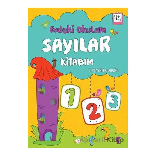 Evdeki Okulum / Sayılar Kitabım 4+ Yaş - S. Reyhan Alabuğa - Kukla Yayınları