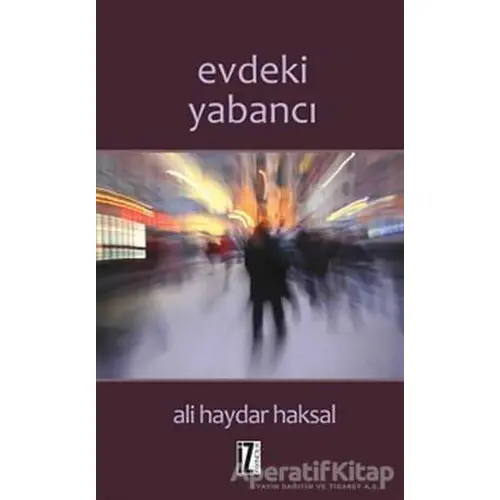 Evdeki Yabancı - Ali Haydar Haksal - İz Yayıncılık