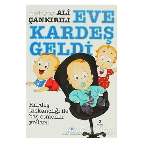 Eve Kardeş Geldi - Ali Çankırılı - Uğurböceği Yayınları