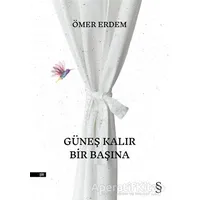 Güneş Kalır Bir Başına - Ömer Erdem - Everest Yayınları