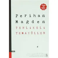 Tehlikeli Temayüller - Perihan Mağden - Everest Yayınları