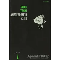 Amsterdam’ın Gülü - Sadık Yemni - Everest Yayınları