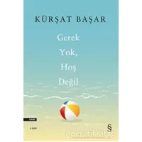 Gerek Yok Hoş Değil - Kürşat Başar - Everest Yayınları