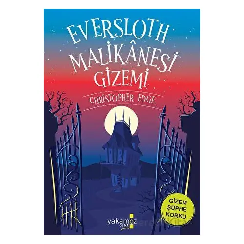 Eversloth Malikanesi Gizemi - Christopher Edge - Yakamoz Yayınevi