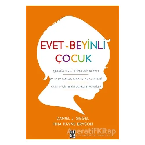 Evet-Beyinli Çocuk - Tina Payne Bryson - Diyojen Yayıncılık