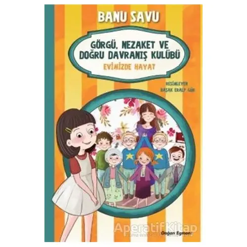 Evimizde Hayat 2 - Görgü Nezaket ve Doğru Davranış Kulübü - Banu Savu - Doğan Egmont Yayıncılık