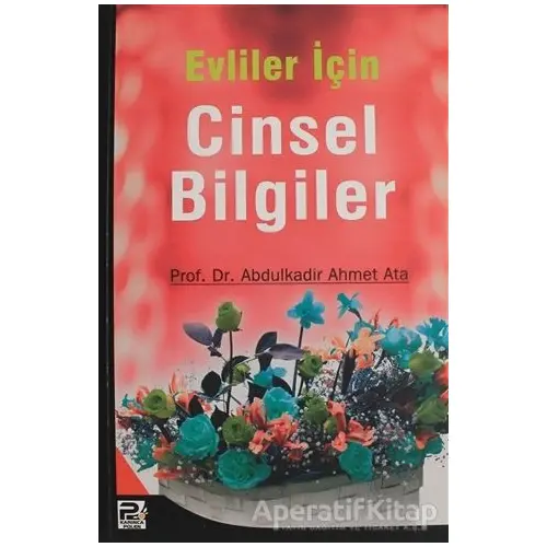 Evliler İçin Cinsel Bilgiler - Abdulkadir Ahmet Ata - Karınca & Polen Yayınları