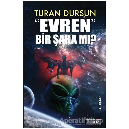 Evren Bir Şaka Mı? - Turan Dursun - Berfin Yayınları