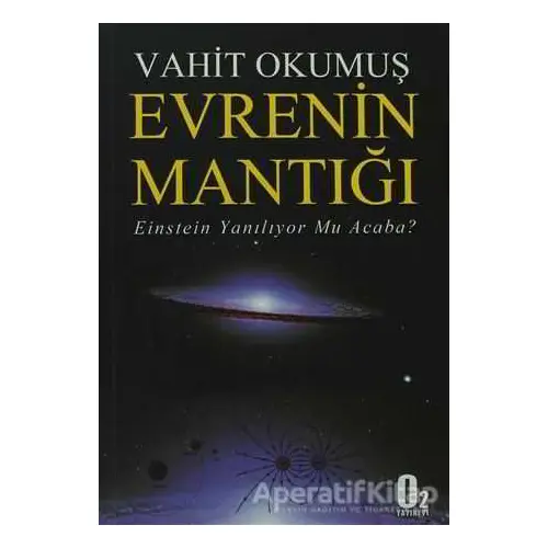 Evrenin Mantığı - Vahit Okumuş - O2 Yayıncılık