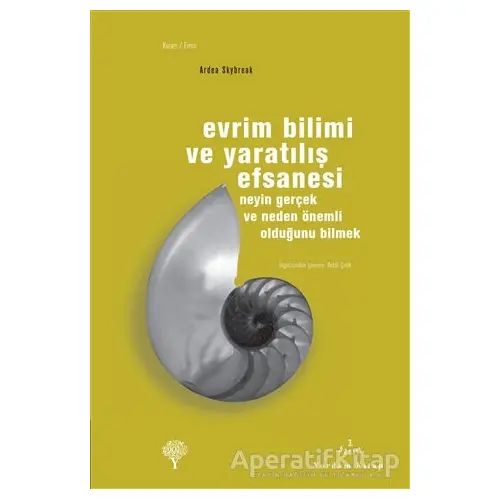 Evrim Bilimi ve Yaratılış Efsanesi - Ardea Skybreak - Yordam Kitap