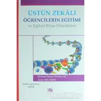 Üstün Zekalı Öğrencilerin Eğitimi ve Eğitsel Bilim Etkinlikleri - Ahmet Bildiren - Anı Yayıncılık