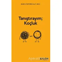 Tanıştırayım; Koçluk - Burcu Özyürek Alp - Salon Yayınları