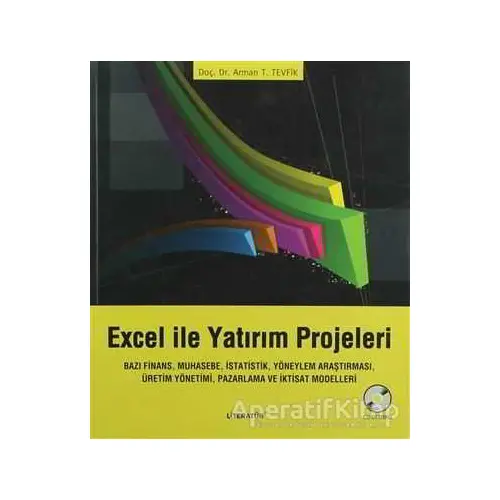 Excel ile Yatırım Projeleri - Arman T. Tevfik - Literatür Yayıncılık