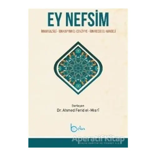 Ey Nefsim - İbn Kayyım el-Cevziyye - Beka Yayınları
