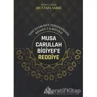 Musa Carullah Bigiyefe Reddiye - Yeni İslam Müctehidlerinin Kıymet-i İlmiyyesi