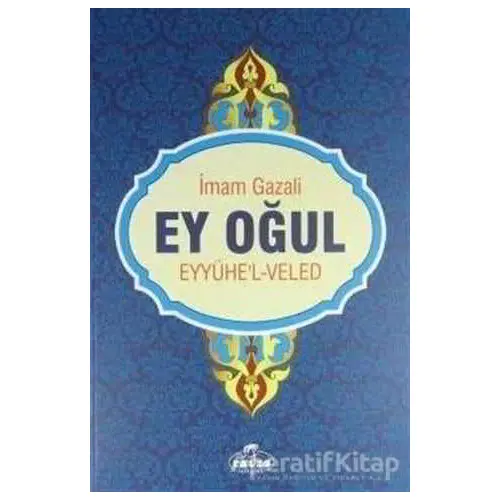 Ey Oğul - İmam-ı Gazali - Ravza Yayınları