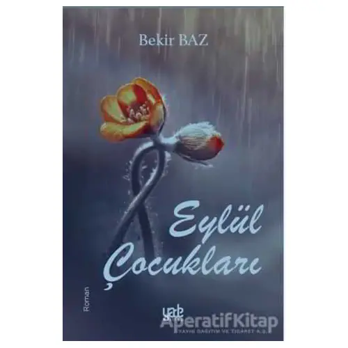 Eylül Çocukları - Bekir Baz - Yade Kitap