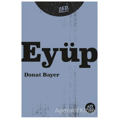 Eyüp - Donat Bayer - 160. Kilometre Yayınevi