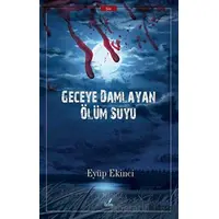 Geceye Damlayan Ölüm Suyu - Eyüp Ekinci - İzan Yayıncılık