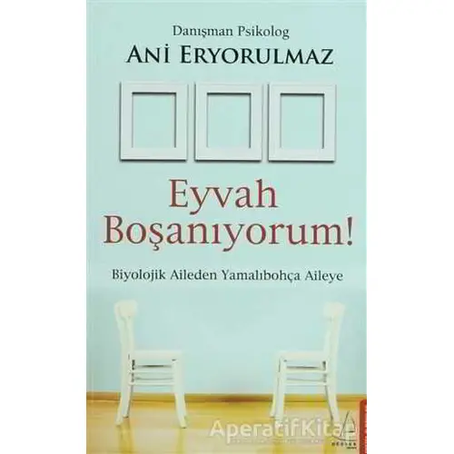 Eyvah Boşanıyorum! - Ani Eryorulmaz - Destek Yayınları