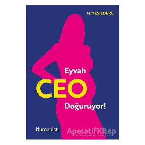 Eyvah Ceo Doğuruyor! - Murat Yeşildere - Hümanist Kitap Yayıncılık