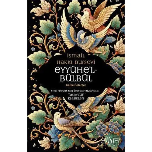 Eyyühe’l Bülbül - Kalbe Gelenler - İsmail Hakkı Bursevi - Sufi Kitap