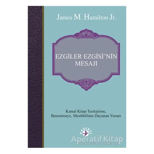 Ezgiler Ezgisinin Mesajı - James M. Hamilton Jr. - Haberci Basın Yayın